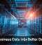 Turn Business Data Into Better Decisions