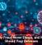 Identity Fraud Never Sleeps, and Neither Should Your Defenses