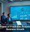 The Power of Predictive Analytics for Business Growth
